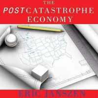 The Postcatastrophe Economy : Rebuilding America and Avoiding the Next Bubble