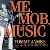 Me, the Mob, and the Music : One Helluva Ride with Tommy James and the Shondells