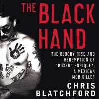 The Black Hand : The Bloody Rise and Redemption of Boxer Enriquez, a Mexican Mob Killer