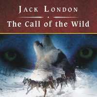 The Call of the Wild (3-Volume Set) : Library Edition （Unabridged）