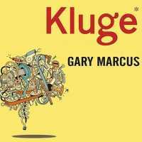 Kluge : The Haphazard Construction of the Human Mind