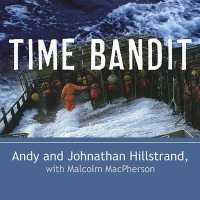 Time Bandit : Two Brothers, the Bering Sea, and One of the World's Deadliest Jobs