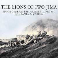 The Lions of Iwo Jima : The Story of Combat Team 28 and the Bloodiest Battle in Marine Corps History