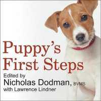 Puppy's First Steps : Raising a Happy, Healthy, Well-Behaved Dog