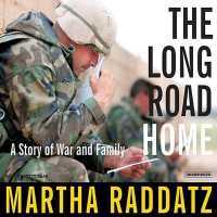 The Long Road Home Lib/E : A Story of War and Family （Library）