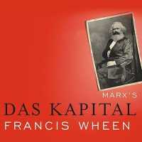 Marx's Das Kapital : A Biography