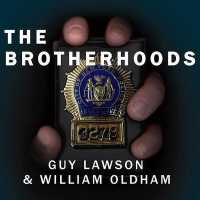 The Brotherhoods Lib/E : The True Story of Two Cops Who Murdered for the Mafia （Library）