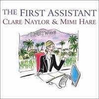 The First Assistant : A Continuing Tale from Behind the Hollywood Curtain