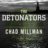 The Detonators Lib/E : The Secret Plot to Destroy America and an Epic Hunt for Justice （Library）