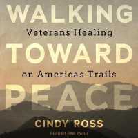 Walking toward Peace : Veterans Healing on America's Trails （Library）