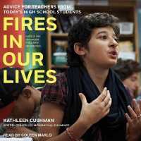 Fires in Our Lives : Advice for Teachers from Today's High School Students