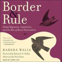 Border and Rule : Global Migration, Capitalism, and the Rise of Racist Nationalism （Library）
