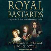 Royal Bastards : Illegitimate Children of the British Royal Family