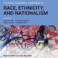 The Wiley Blackwell Companion to Race, Ethnicity, and Nationalism Lib/E （Library）