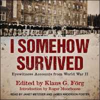 I Somehow Survived : Eyewitness Accounts from World War II （Library）