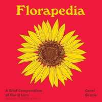 Florapedia : A Brief Compendium of Floral Lore （Library）