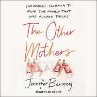 The Other Mothers : Two Women's Journey to Find the Family That Was Always Theirs