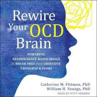 Rewire Your Ocd Brain : Powerful Neuroscience-Based Skills to Break Free from Obsessive Thoughts and Fears （Library）