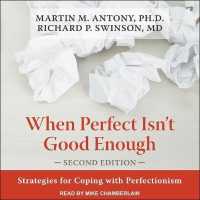 When Perfect Isn't Good Enough : Strategies for Coping with Perfectionism, Second Edition