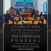 Accompany Them with Singing : The Christian Funeral （Library）