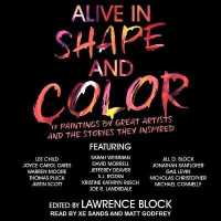 Alive in Shape and Color : 17 Paintings by Great Artists and the Stories They Inspired