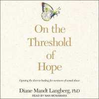 On the Threshold of Hope : Opening the Door to Healing for Survivors of Sexual Abuse