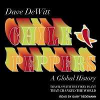 Chile Peppers : A Global History （Library）