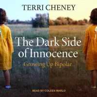 The Dark Side of Innocence Lib/E : Growing Up Bipolar （Library）