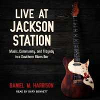 Live at Jackson Station : Music, Community, and Tragedy in a Southern Blues Bar