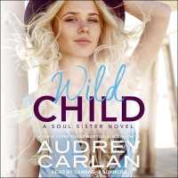 Wild Child (Soul Sister Series Lib/e) （Library）