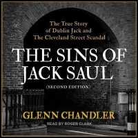 The Sins of Jack Saul (Second Edition) Lib/E : The True Story of Dublin Jack and the Cleveland Street Scandal （Library）