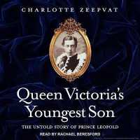 Queen Victoria's Youngest Son Lib/E : The Untold Story of Prince Leopold