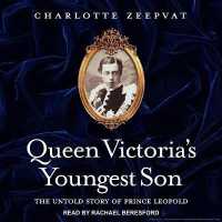 Queen Victoria's Youngest Son : The Untold Story of Prince Leopold