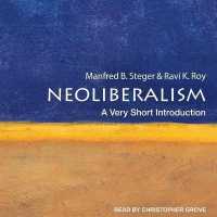 Neoliberalism : A Very Short Introduction: 2nd Edition