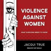 Violence against Women : What Everyone Needs to Know （Library）