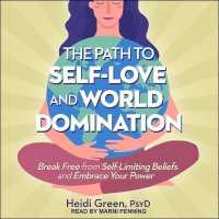 The Path to Self-Love and World Domination : Break Free from Self-Limiting Beliefs and Embrace Your Power