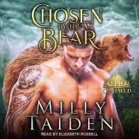 Chosen by the Bear (Alpha Claimed Series Lib/e) （Library）