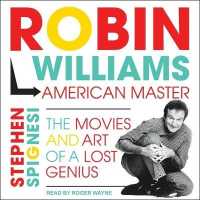 Robin Williams, American Master : The Movies and Art of a Lost Genius
