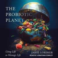 The Probiotic Planet : Using Life to Manage Life