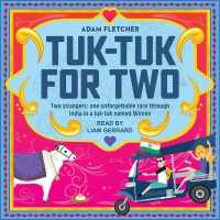 Tuk-Tuk for Two : Two Strangers, One Unforgettable Race through India in a Tuk-Tuk Named Winnie
