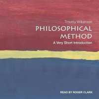 Philosophical Method : A Very Short Introduction (Very Short Introductions Series Lib/e) （Library）