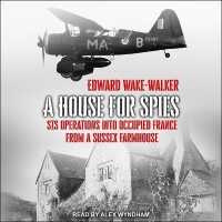 A House for Spies : Sis Operations into Occupied France from a Sussex Farmhouse