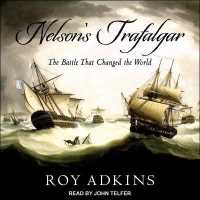 Nelson's Trafalgar : The Battle That Changed the World