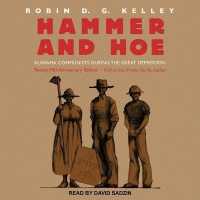 Hammer and Hoe : Alabama Communists during the Great Depression