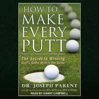 How to Make Every Putt : The Secret to Winning Golf's Game within the Game