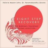 Eight Step Recovery : Using the Buddha's Teachings to Overcome Addiction （Library）