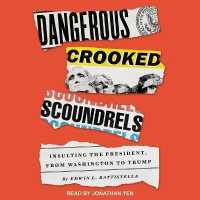 Dangerous Crooked Scoundrels : Insulting the President, from Washington to Trump