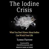 The Iodine Crisis : What You Don't Know about Iodine Can Wreck Your Life