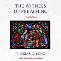 The Witness of Preaching Lib/E : Third Edition （Library）