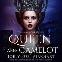 Queen Takes Camelot (Their Vampire Queen)
